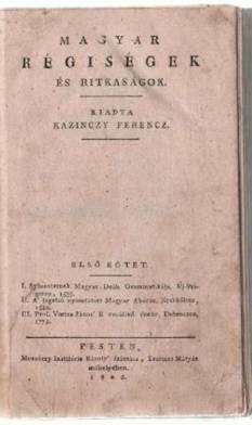 Kazinczy Ferenc: Magyar rgisgek s ritkasgok